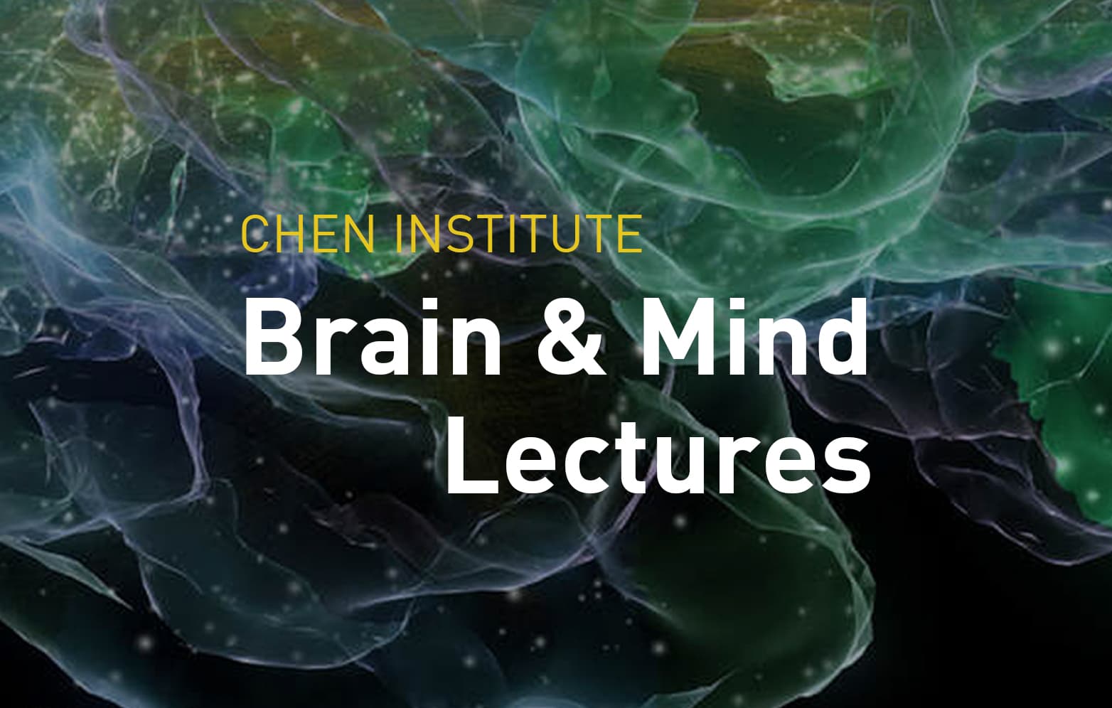 Chen Institute Brain & Mind Lectures series